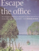 Escape the Office -The Sunday Age (Australia) - Dec 2012